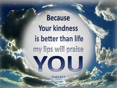 Psalm 63:3 Your Kindness Is Better Than Life (blue)